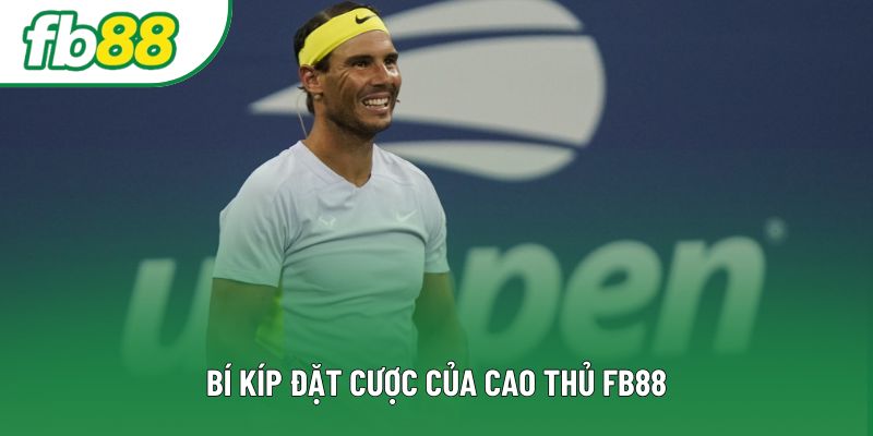 Bí kíp đặt cược của cao thủ FB88